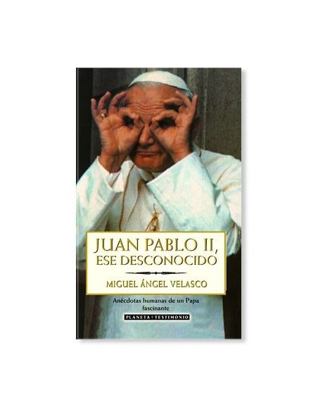 Libro JUAN PABLO II, ESE DESCONOCIDO de Miguel Ángel Velasco