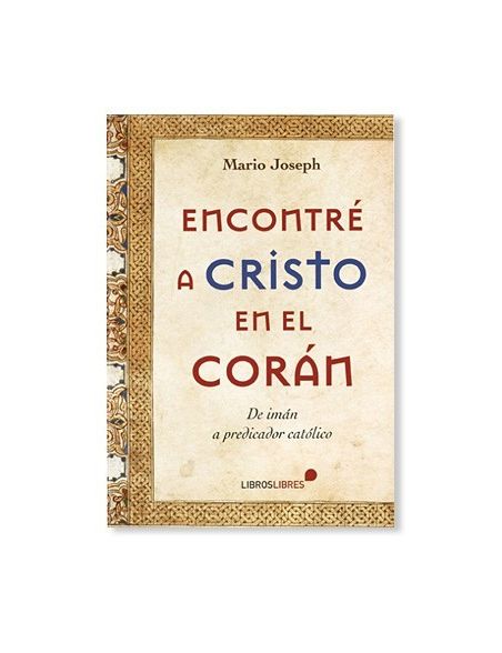 Libro ENCONTRÉ A CRISTO EN EL CORÁN de Mario Joseph