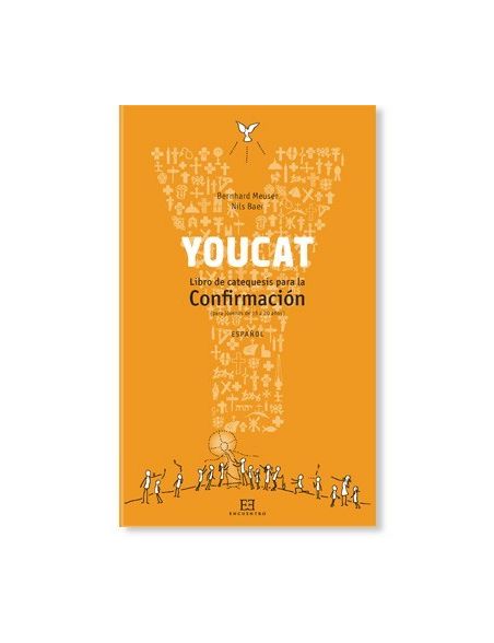 YOUCAT CONFIRMACIÓN: Libro de Catequesis para la Confirmación (Manual del Catequista)