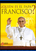 DVD ¿Quién es el Papa Francisco?